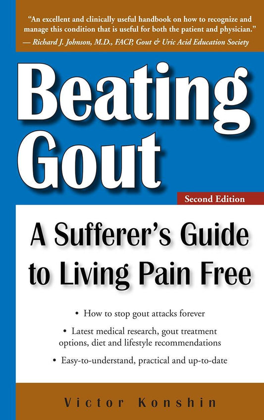 Beating Gout: A Sufferer's Guide to Living Pain Free