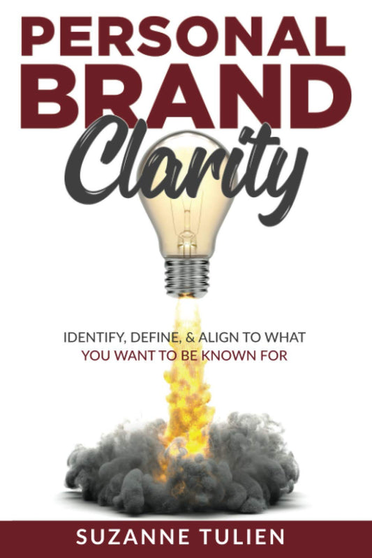 Personal Brand Clarity: Identify, Define, & Align to What You Want to be Known For - 2758