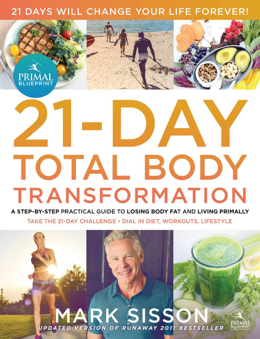 The Primal Blueprint 21-Day Total Body Transformation: A step-by-step practical guide to losing body fat and living primally - 6718