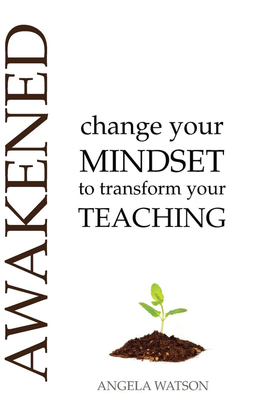 Awakened: Change Your Mindset to Transform Your Teaching - 3354