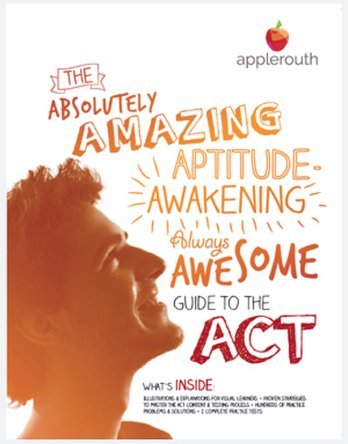 Get Your ACT Together: The Fabulous Guide to the ACT