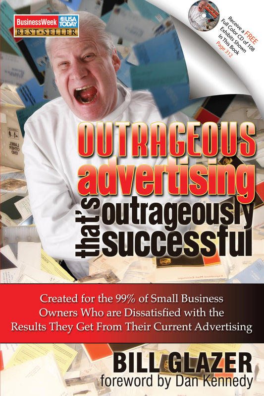 Outrageous Advertising That's Outrageously Successful: Created for the 99% of Small Business Owners Who Are Dissatisfied with the Results They Get - 6070