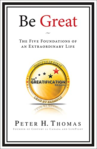 Be Great: The Five Foundations of an Extraordinary Life