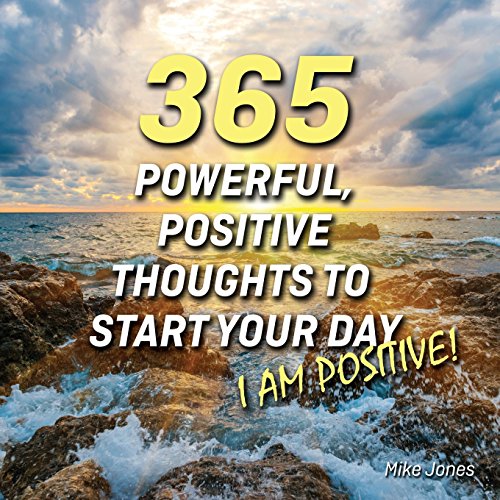 365 Powerful, Positive Thoughts to Start Your Day I AM POSITIVE! - 8147