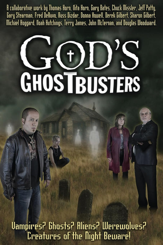 God's Ghostbusters: Vampires? Ghosts? Aliens? Werewolves? Creatures of the Night Beware! - 6682