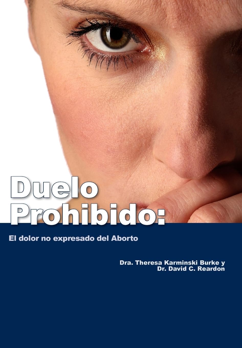 Duelo Prohibido: El dolor no expresado del Aborto (Spanish Edition)