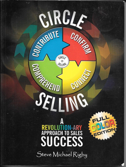 Circle Selling : A Revolution-ary Approach to Sales Success - 2656