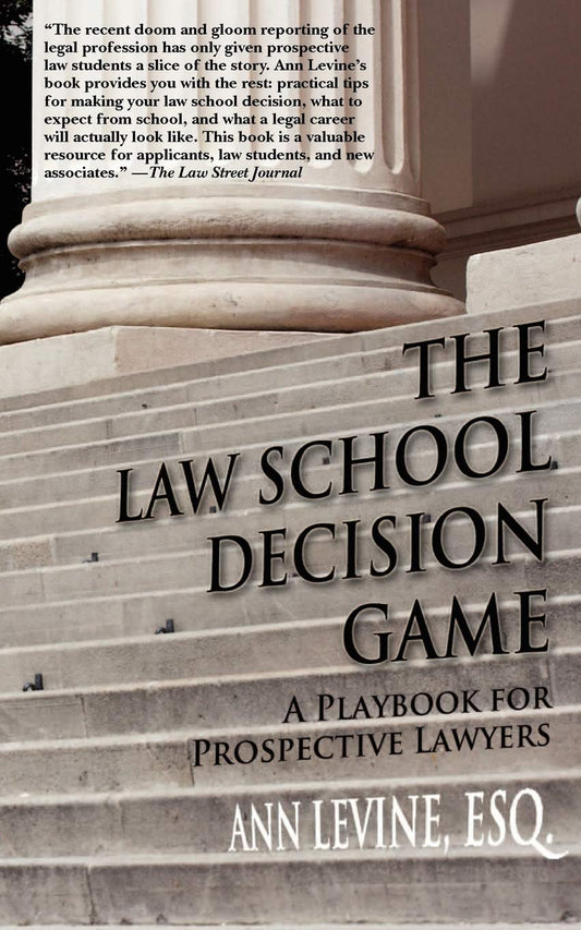 The Law School Decision Game: A Playbook for Prospective Lawyers (Law School Expert)