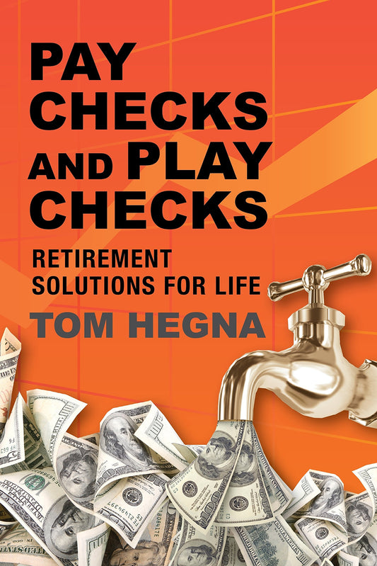 Paychecks and Playchecks: Retirement Solutions for Life - 2752