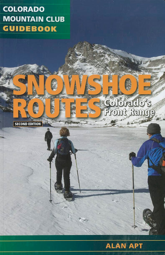 Snowshoe Routes: Colorado's Front Range (Colorado Mountain Club Guidebooks)