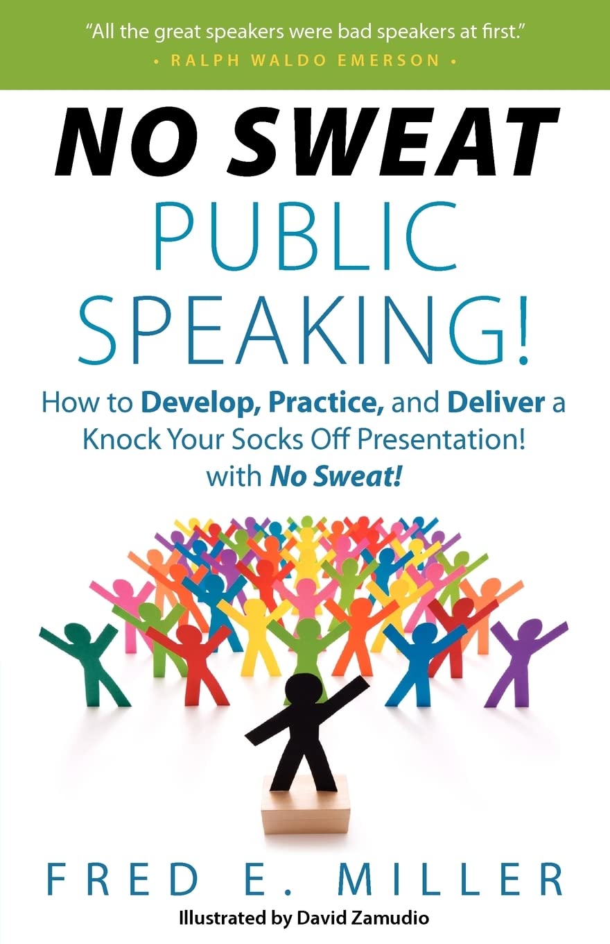 "No Sweat Public Speaking!": How to Develop, Practice and Deliver a Knock Your Socks Off! Presentation with - No Sweat! - 17