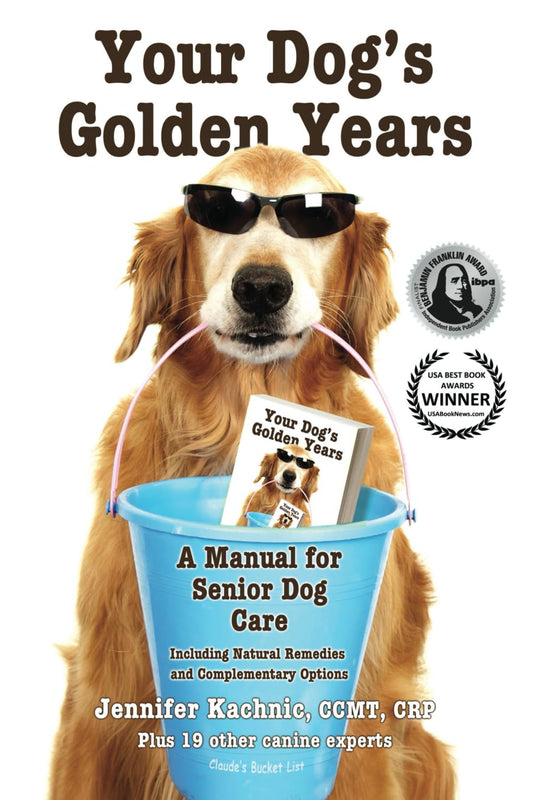 Your Dog's Golden Years: Manual for Senior Dog Care Including Natural Remedies and Complementary Options