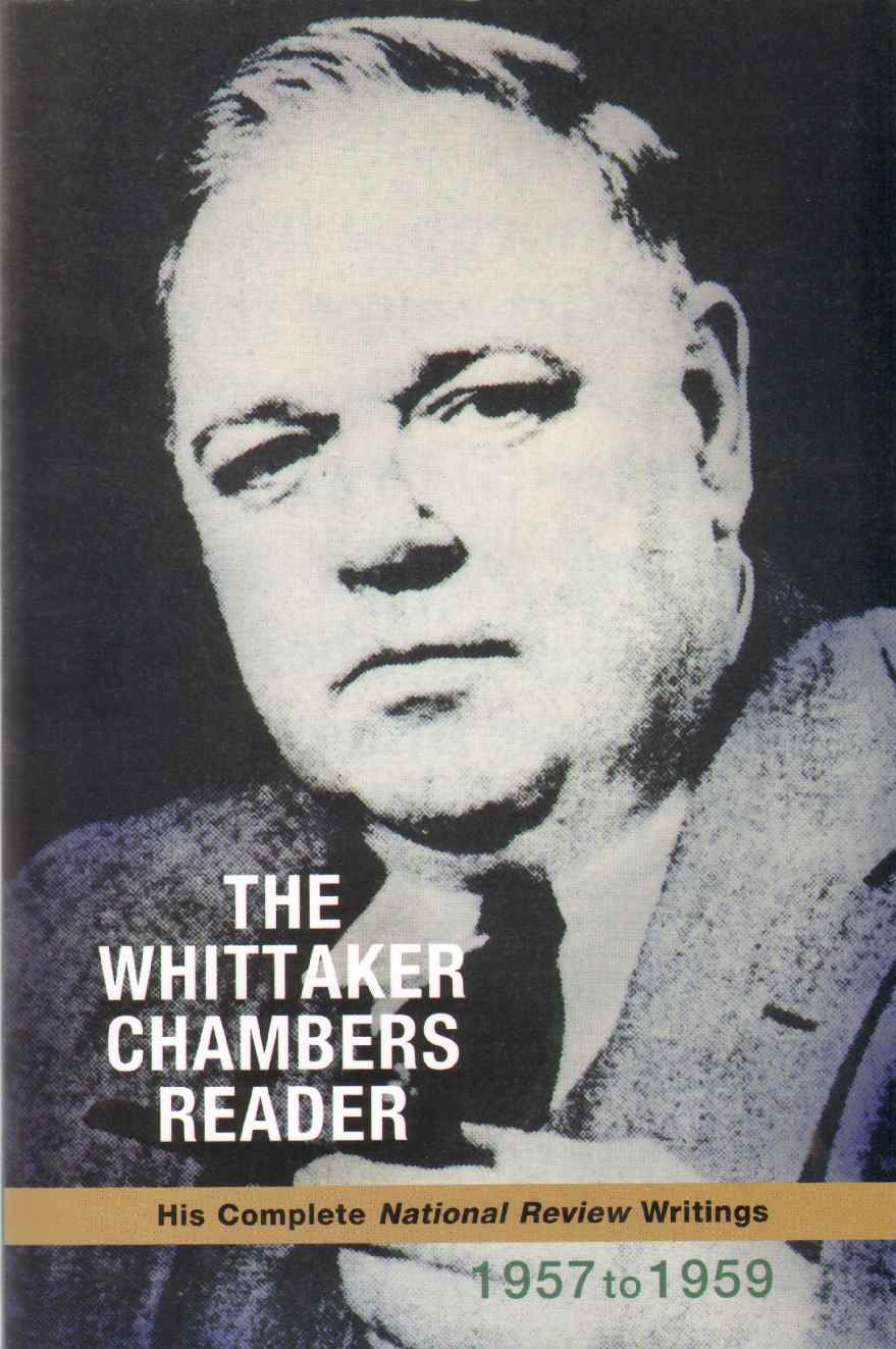 The Whittaker Chambers Reader: His Complete National Review Writings, 1957 to 1959