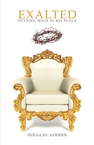Exalted: Putting Jesus in His Place - 5299