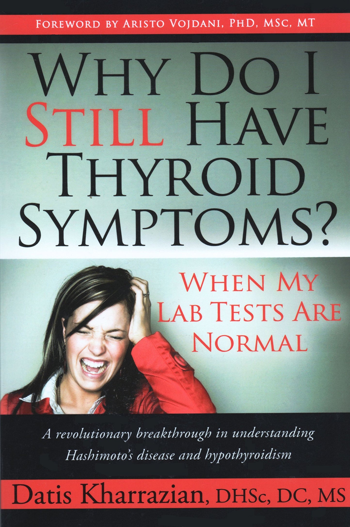 Why Do I Still Have Thyroid Symptoms? When My Lab Tests Are Normal: A Revolutionary Breakthrough in Understanding Hashimoto's Disease and Hypothyroidism - 3513