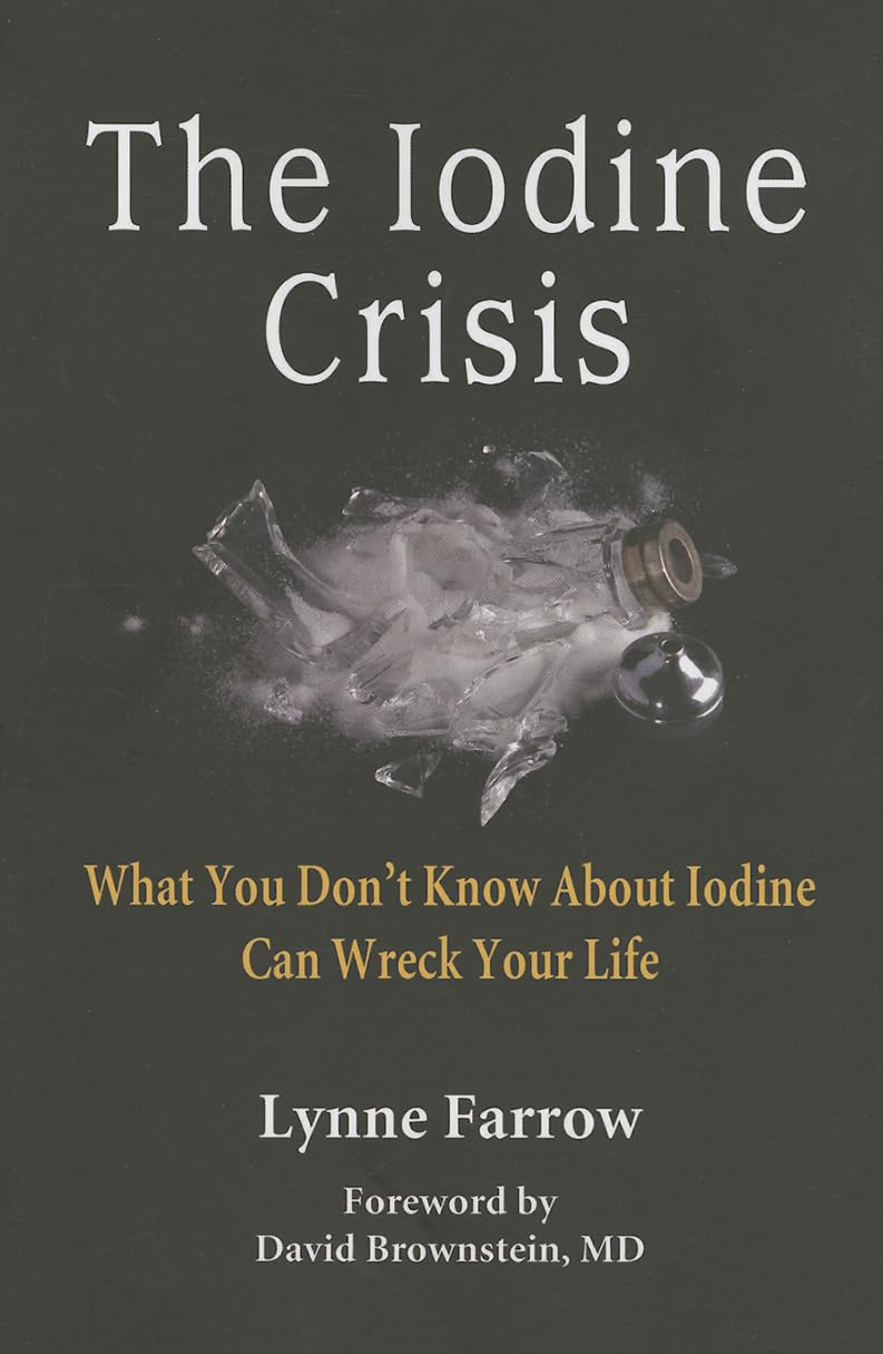 The Iodine Crisis: What You Don't know About Iodine Can Wreck Your Life - 7431