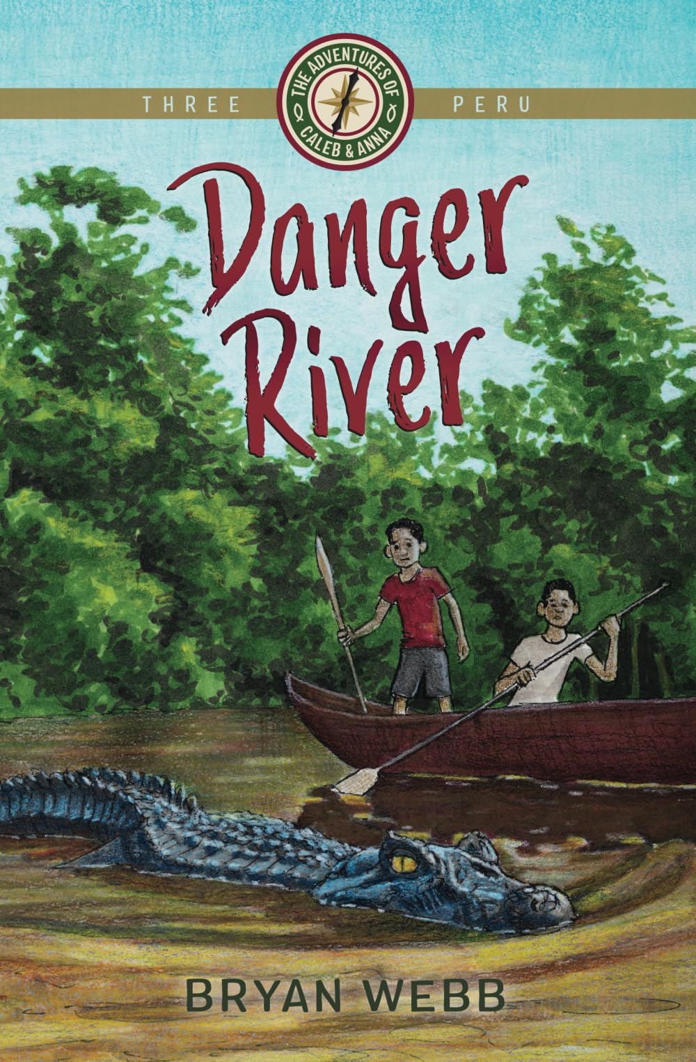 Danger River: The Adventures of Caleb and Anna Book Three (The Adventure of Caleb and Anna) - 3239