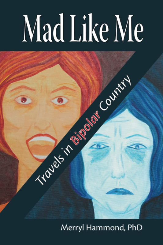 Mad Like Me: Travels in Bipolar Country - 2342