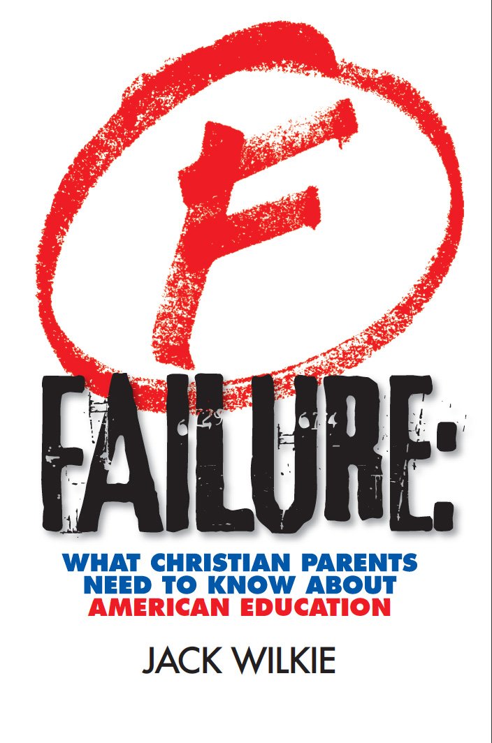 Failure: What Christian Parents Need to Know About American Education