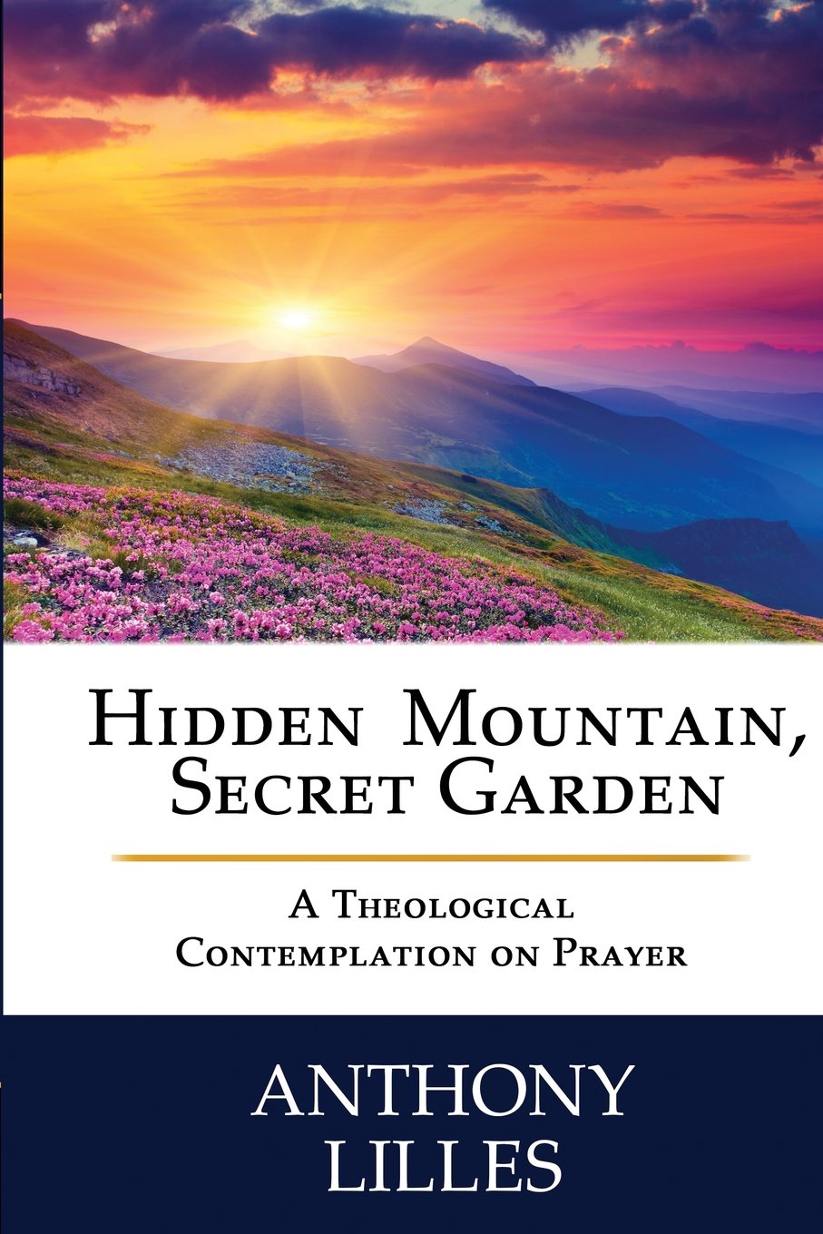 Hidden Mountain, Secret Garden: A Theological Contemplation on Prayer