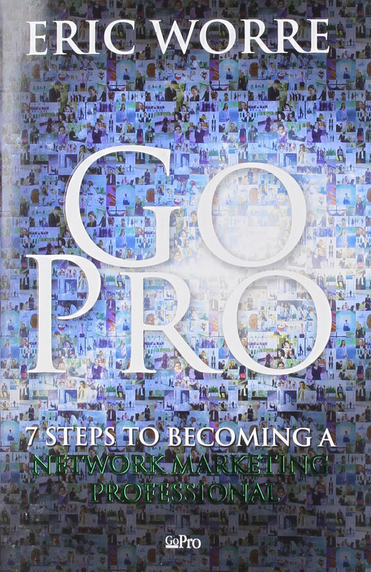 Go Pro: 7 Steps to Becoming a Network Marketing Professional - 9085