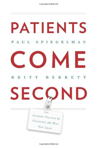 Patients Come Second: Leading Change by Changing the Way You Lead - 493