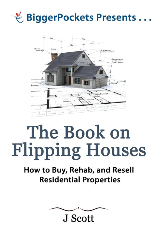 The Book on Flipping Houses: How to Buy, Rehab, and Resell Residential Properties - 3214