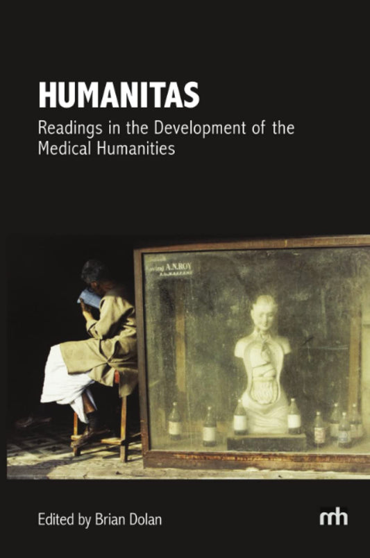 Humanitas: Readings in the Development of the Medical Humanities - 3447