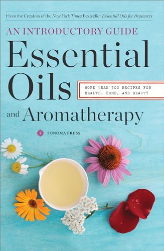 Essential Oils & Aromatherapy, An Introductory Guide: More Than 300 Recipes for Health, Home and Beauty - 6335