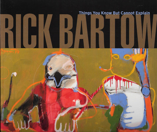 Rick Bartow: Things You Know But Cannot Explain - 7984