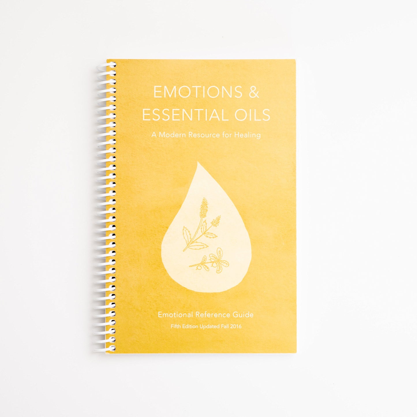 Emotions & Essential Oils, 5th Edition: A Modern Resource for Healing