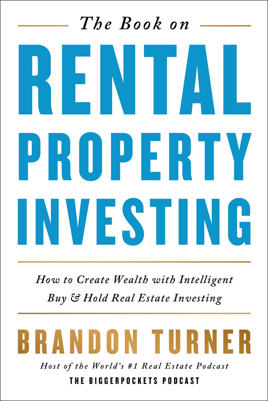 The Book on Rental Property Investing: How to Create Wealth With Intelligent Buy and Hold Real Estate Investing (BiggerPockets Rental Kit, 2) - 8677