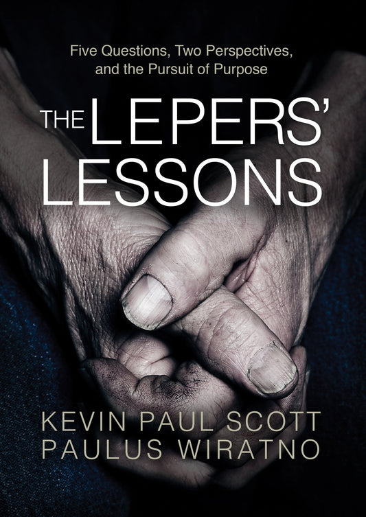 The Lepers' Lessons: Five Questions, Two Perspectives, and the Pursuit of Purpose - 924