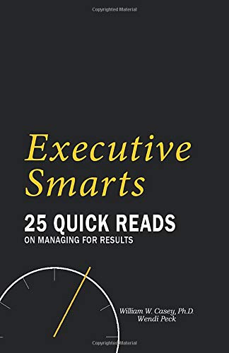 Executive Smarts: 25 Quick Reads on Managing for Results - 5235