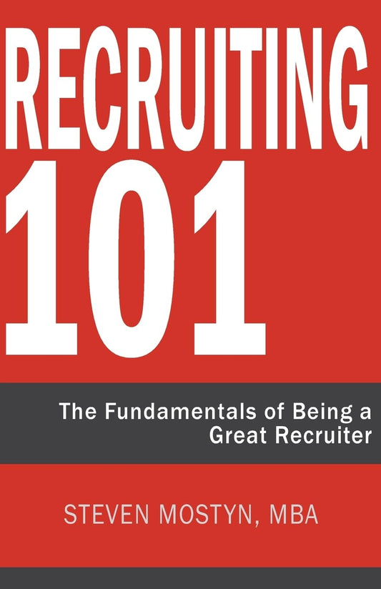 Recruiting 101: The Fundamentals of Being a Great Recruiter - 6663