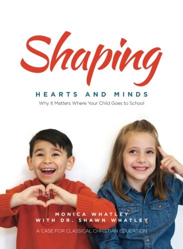 Shaping Hearts and Minds: A Case For Classical Christian Education - 1516