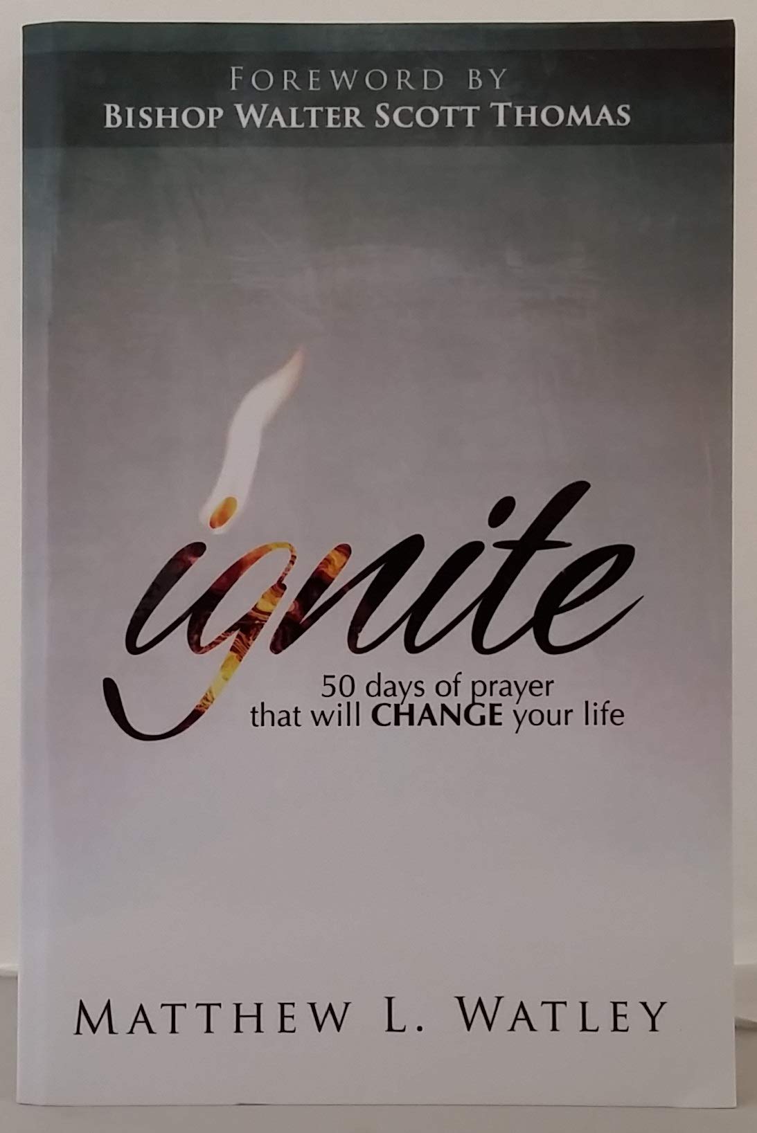 Ignite: 50 Days Of Prayer That Will CHANGE Your Life - 9394