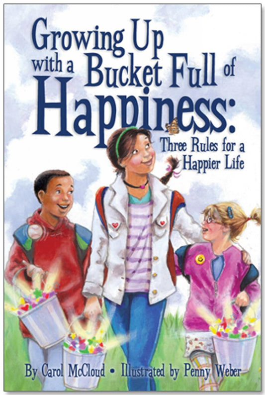 Growing Up with a Bucket Full of Happiness: Three Rules for a Happier Life - 8984