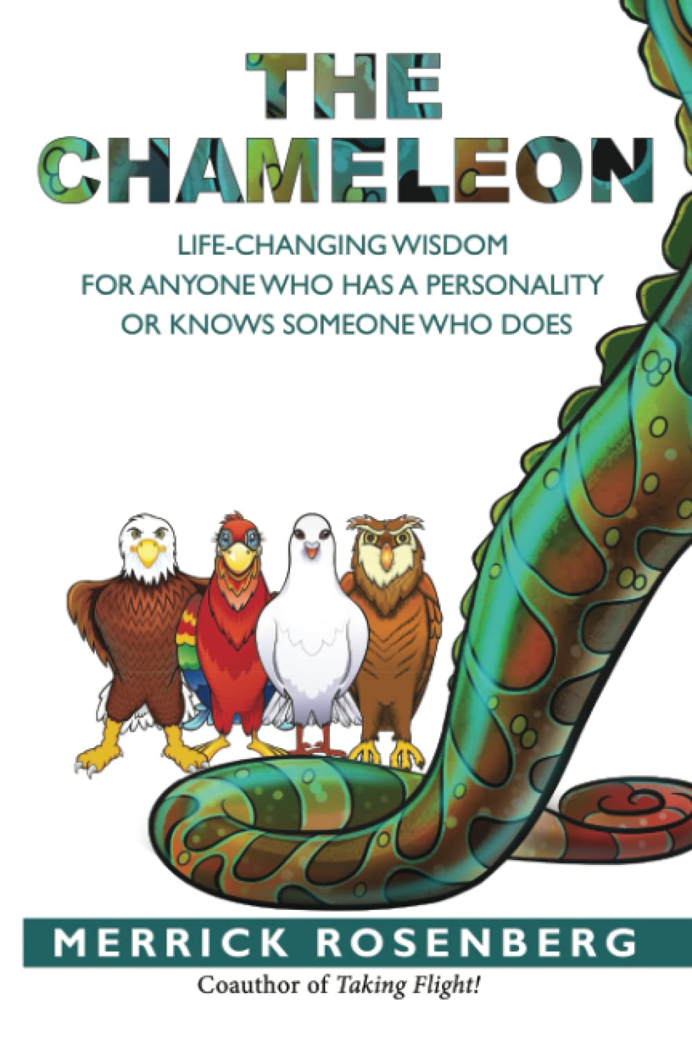 The Chameleon: Life-Changing Wisdom for Anyone Who has a Personality or Knows Someone Who Does - 1517