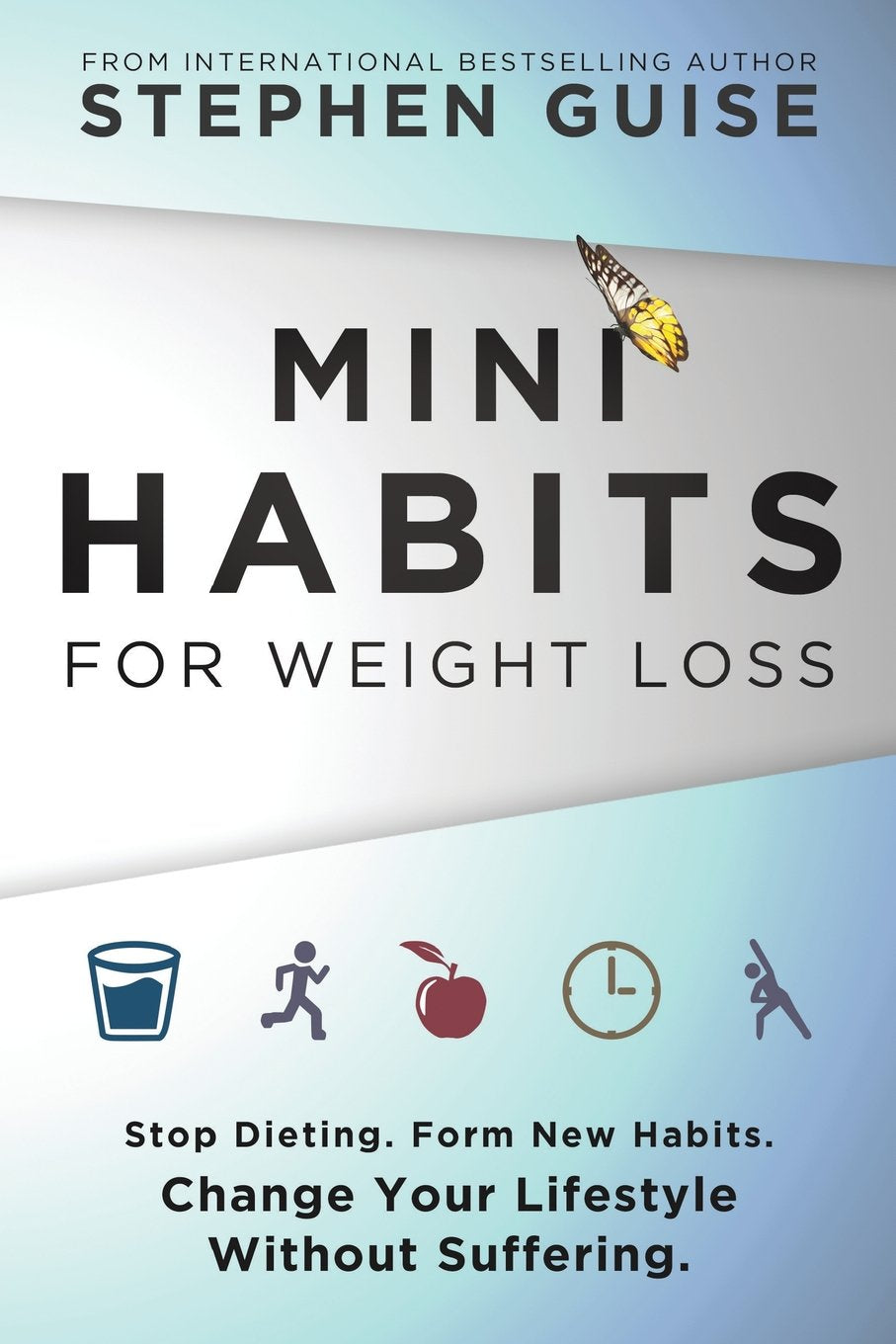 Mini Habits for Weight Loss: Stop Dieting. Form New Habits. Change Your Lifestyle Without Suffering. - 5868