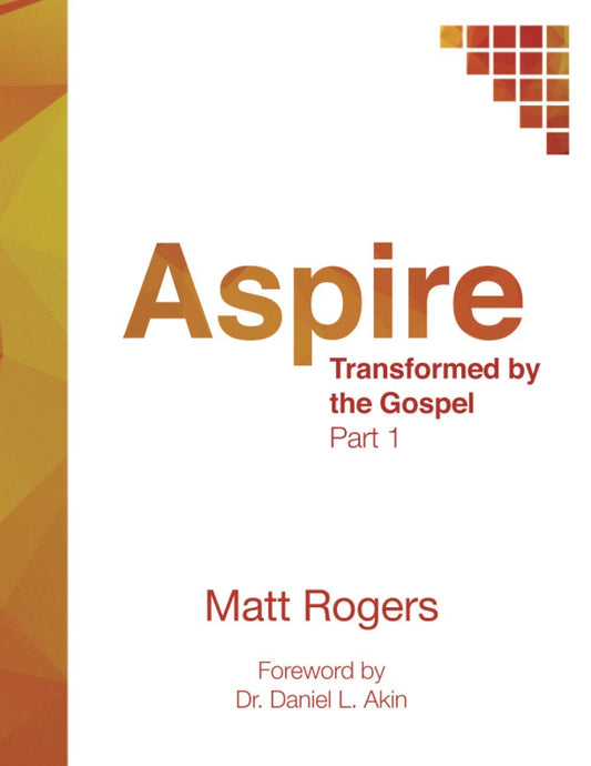 Aspire: Part One: Transformed by the Gospel - 1559