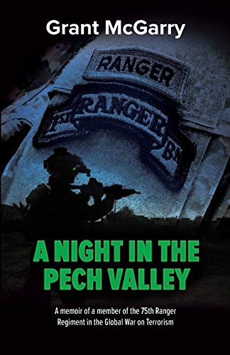 A Night in the Pech Valley: A memoir of a member of the 75th Ranger Regiment in the Global War on Terrorism - 1430