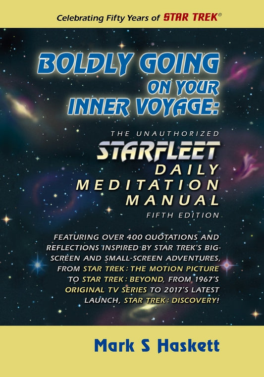 Boldly Going on Your Inner Voyage: The Unauthorized Daily Meditation Manual