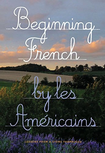 Beginning French: Lessons from a Stone Farmhouse