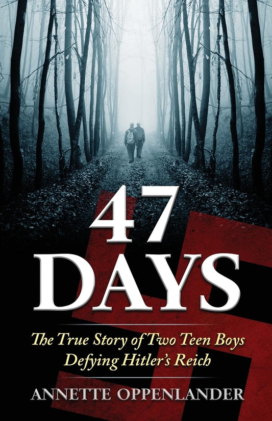47 Days: The True Story of Two Teen Boys Defying Hitler's Reich (Biographical WWII Stories for Teens) - 3946
