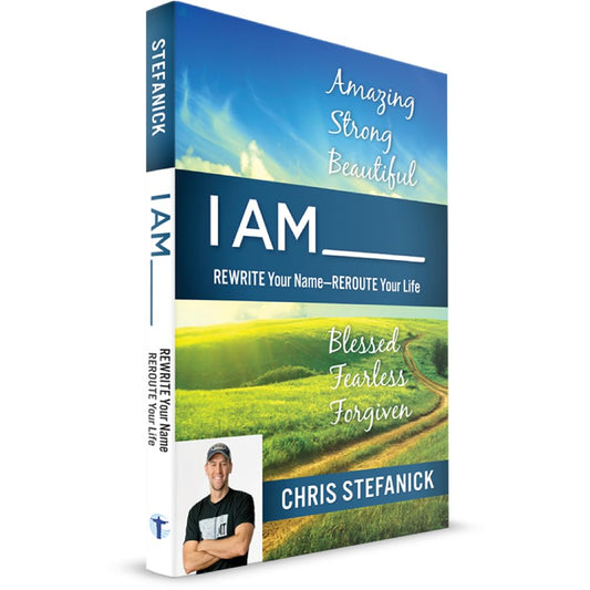I AM_ Rewrite Your Name-REROUTE Your Life - Blessed Fearless Forgiven