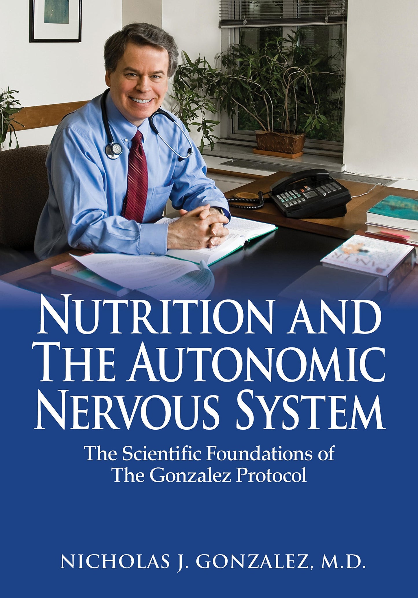 Nutrition and the Autonomic Nervous System: The Scientific Foundations of the Gonzalez Protocol - 2025