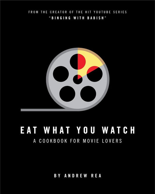 Eat What You Watch: A Cookbook for Movie Lovers - 4279
