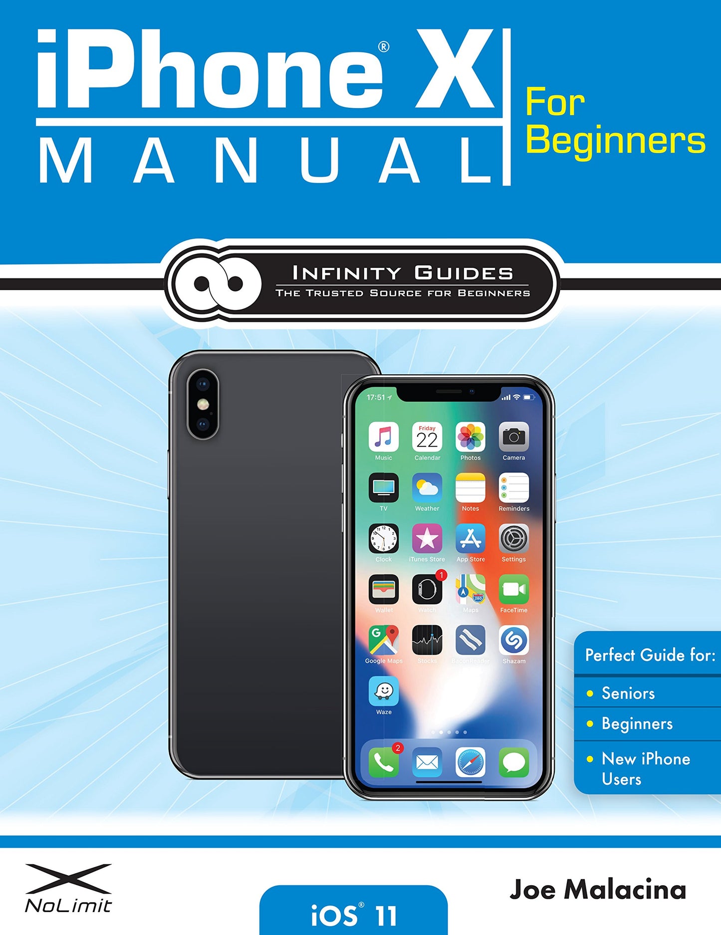 iPhone X Manual for Beginners: The Complete Guide to Using the iPhone X for Beginners, Seniors, and new iPhone X Users