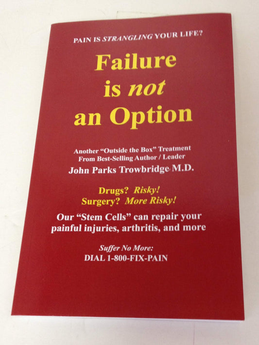 Failure is Not an Option: Our "Stem Cells" can repair your painful injuries, arthritis, and more.